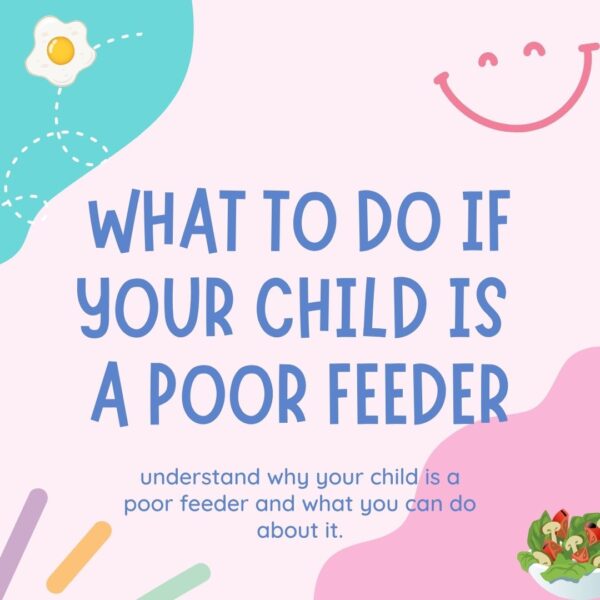 What to Do if Your Child Is A Poor Feeder